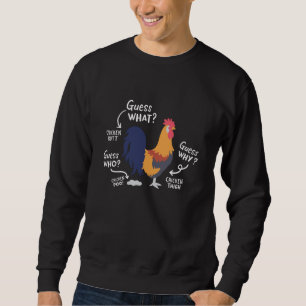 Chicken Joke Guess Why Farm Sweatshirt