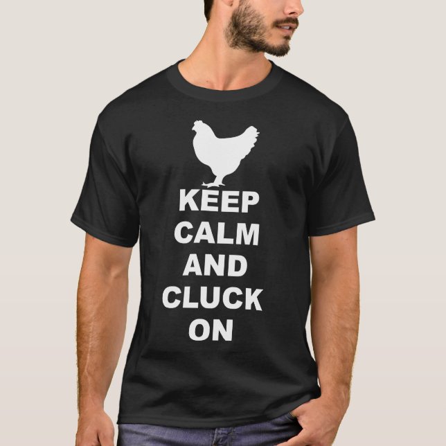 Chicken Keep Calm And Cluck   T-Shirt (Front)