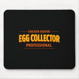 Chicken Keeper Egg Collector Humour Ckyard Farmer  Mouse Pad