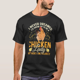 Chicken Lady For Women Girl Chicken Sexy Farmer La T-Shirt
