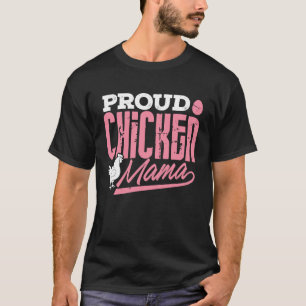 Chicken Lady Proud Chicken Mama Farmer Women Girl T-Shirt