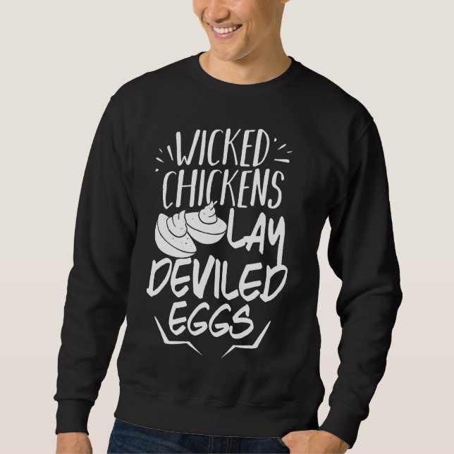 Chicken Lay Deviled Eggs   Sweatshirt (Front)
