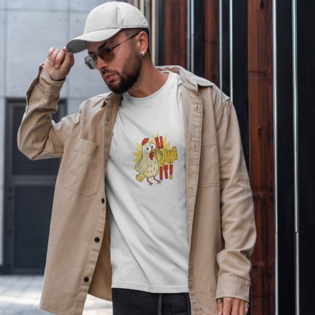 Chicken Like It   T-Shirt (Creator Uploaded)