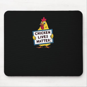 Chicken Lives - Vegetarian - Animal Lovers Mouse Pad
