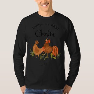 Chicken Living My Best Cluckin' Life Chicken T-Shirt
