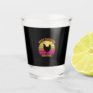 Chicken Lover Best Chicken Dad Ever Shot Glass