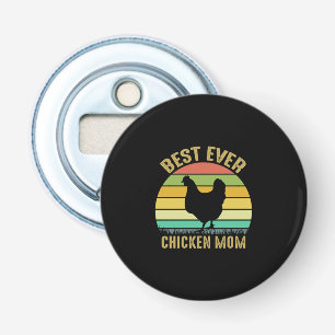 Chicken Lover Best Ever Chicken Mom Bottle Opener
