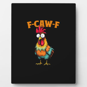 Chicken Lover Funny F-Caw-F Chicken Plaque
