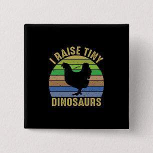 Chicken Lover   I Raise Tiny Dinosaurs 15 Cm Square Badge