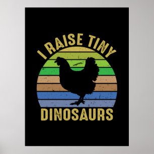 Chicken Lover I Raise Tiny Dinosaurs Poster