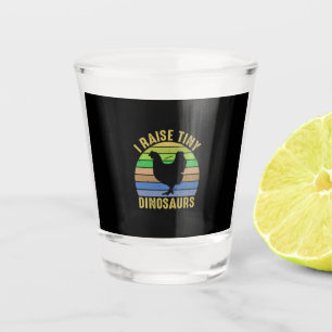 Chicken Lover I Raise Tiny Dinosaurs Shot Glass
