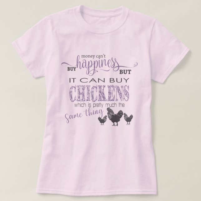 CHICKEN LOVER | Money Can't Buy Happiness T-Shirt (Design Front)