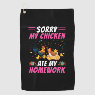 Chicken Lover My Chicken Ate My Homework Golf Towel