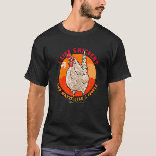 Chicken Lover Retro I Like Chickens And Maybe Like T-Shirt