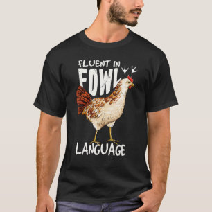 Chicken Lovers Fluent In Fowl Language T-Shirt