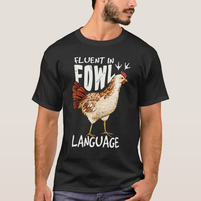 Chicken Lovers Fluent In Fowl Language T-Shirt (Front)