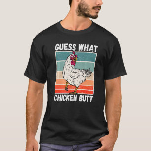 Chicken Meme Guess What Chicken Butt 1 T-Shirt