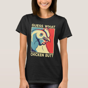 Chicken Meme Guess What Chicken Butt T-Shirt