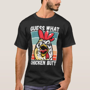 Chicken Meme Guess What Chicken Butt T-Shirt