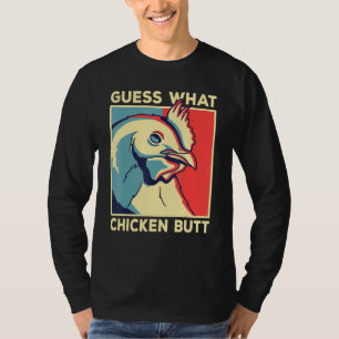Chicken Meme    Guess What Chicken Butt   T-Shirt
