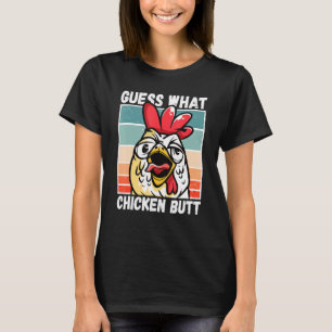 Chicken Meme Guess What Chicken Butt T-Shirt