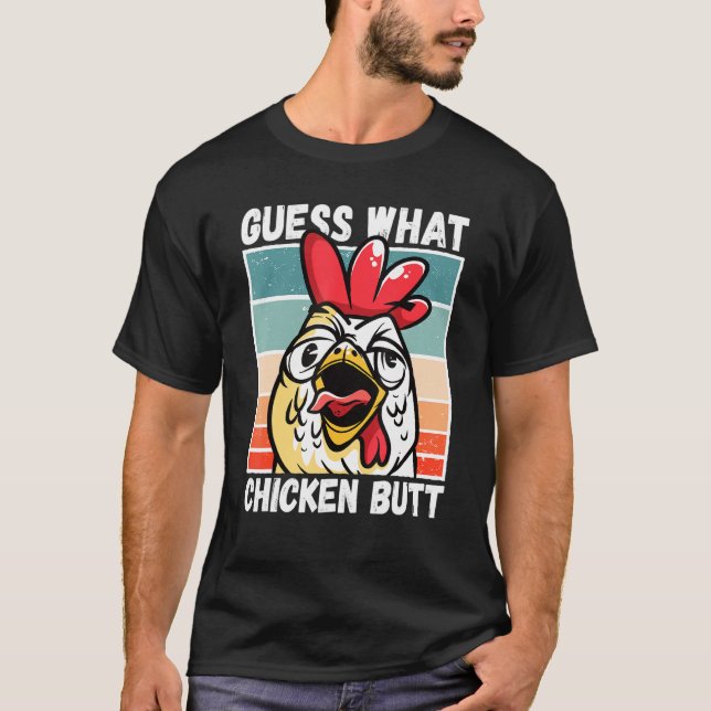 Chicken Meme  Guess What Chicken Butt T-Shirt (Front)