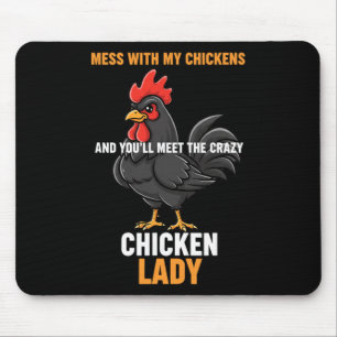 Chicken, Mess With My Chickens, Meet The Crazy Chi Mouse Pad
