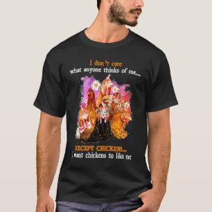 Chicken Mum Farmer I Want Chickens To Like Me Dai T-Shirt