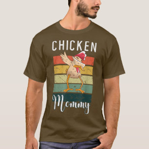 chicken mummy chicken funny chicken lover and far T-Shirt