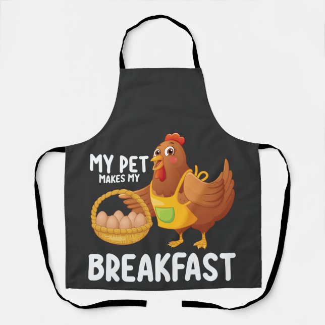 Chicken My Pet Makes My Breakfast Apron (Front)