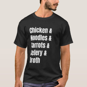 Chicken Noodle Soup Ingredient List Funny Recipe T-Shirt