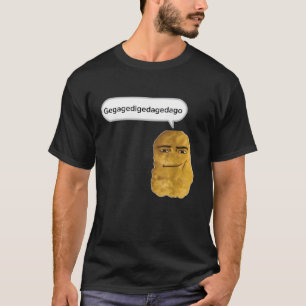Chicken Nugget Gegagedigedagedago T Shirt