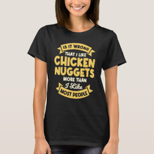 Chicken Nugget I Love Fried Chicken Nugget Fast Fo T-Shirt