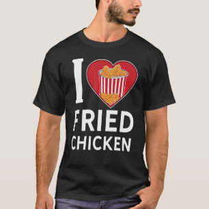 Chicken Nugget I Love Fried Chicken Nugget Fast Fo T-Shirt