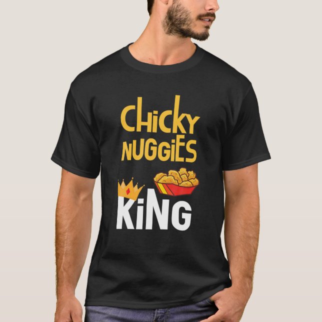 Chicken Nugget Meme | Chicky Nuggies King T-Shirt (Front)