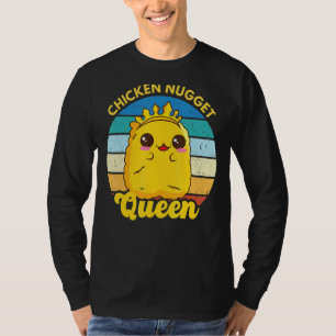 Chicken Nugget Queen Nug Life Funny Chicken Nugget T-Shirt