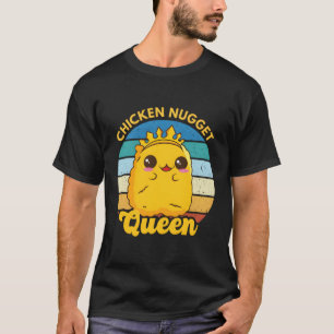 Chicken Nugget Queen Nug Life Funny Chicken Nugget T-Shirt