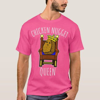 Chicken Nugget Queen  Nuggets gift   (4)  T-Shirt