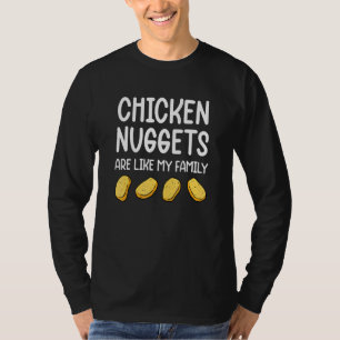 Chicken Nuggets Are Like My Family Men Kids T-Shirt