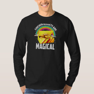 Chicken Nuggets Are Magical Cute Foodie Funny Fast T-Shirt