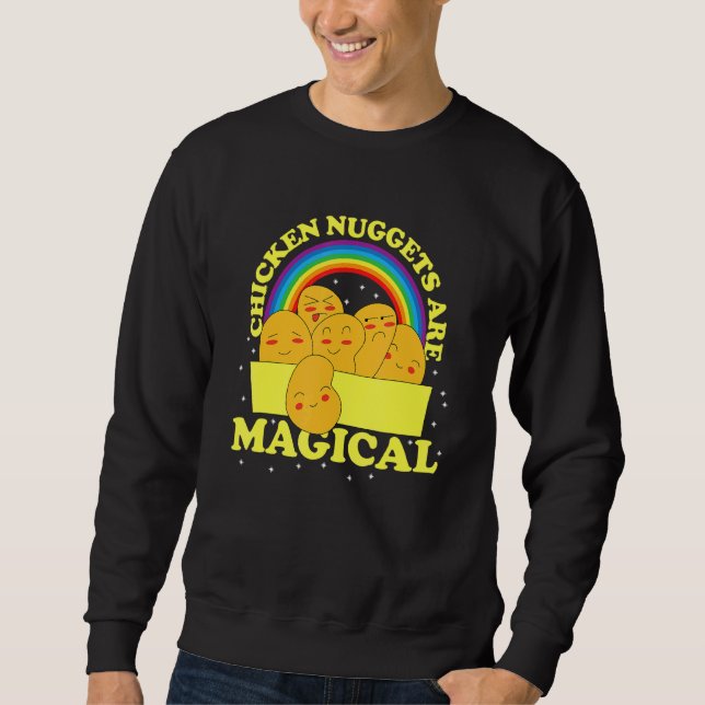 Chicken Nuggets Are Magical Sweatshirt (Front)