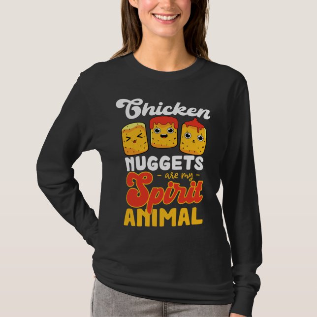 Chicken nuggets Are My Spiritual Animals Chicken N T-Shirt (Front)