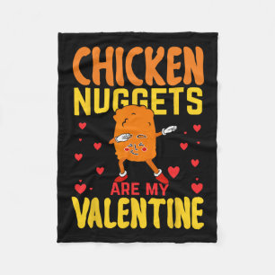 Chicken Nuggets Are My Valentine Funny Nugget Food Fleece Blanket
