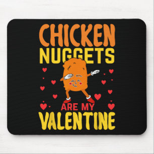 Chicken Nuggets Are My Valentine Funny Nugget Food Mouse Pad