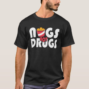 Chicken Nuggets  Chicken Nugget Nugs Not Drugs T-Shirt