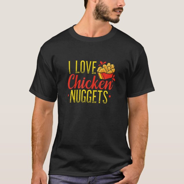 Chicken Nuggets Love Fast Food Nugget Lovers T-Shirt (Front)