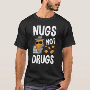 Chicken Nuggets  Nugs Not Drugs Fried Chicken T-Shirt