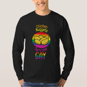 Chicken Nuggets Turn Me Gay Women Men Kids T-Shirt