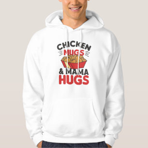 Chicken Nugs And Mama Hugs Funny Food Nuggets Hoodie
