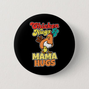Chicken Nugs And Mama Hugs Funny Mother Day _1 6 Cm Round Badge